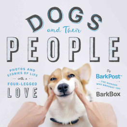 Barkpost - Dogs and Their People: Photos and Stories of Life with a Four-Legged Love