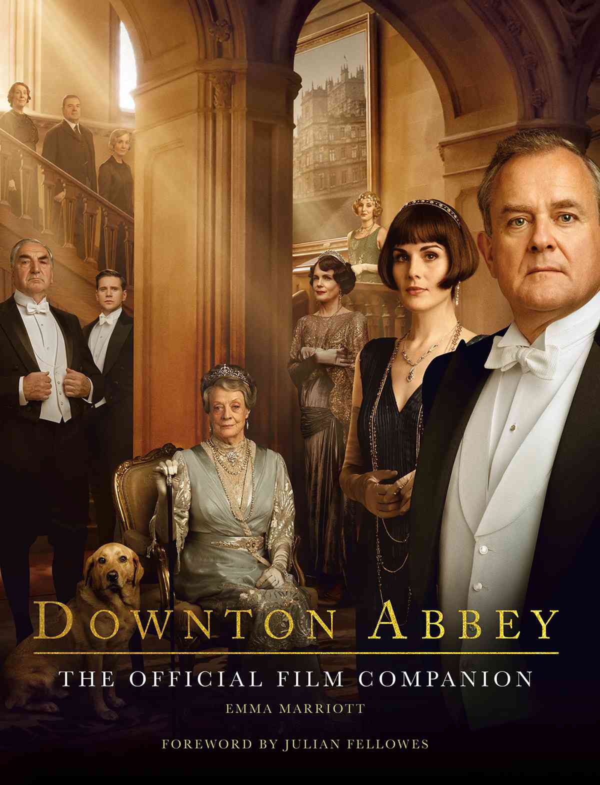 Downton Abbey THE OFFICIAL FILM COMPANION EMMA MARRIOTT FOREWORD BY JULIAN - photo 1