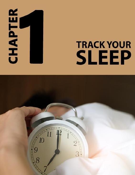 Page 7 Chapter 1 Track Your Sleep Sleep is a vital element for both - photo 2