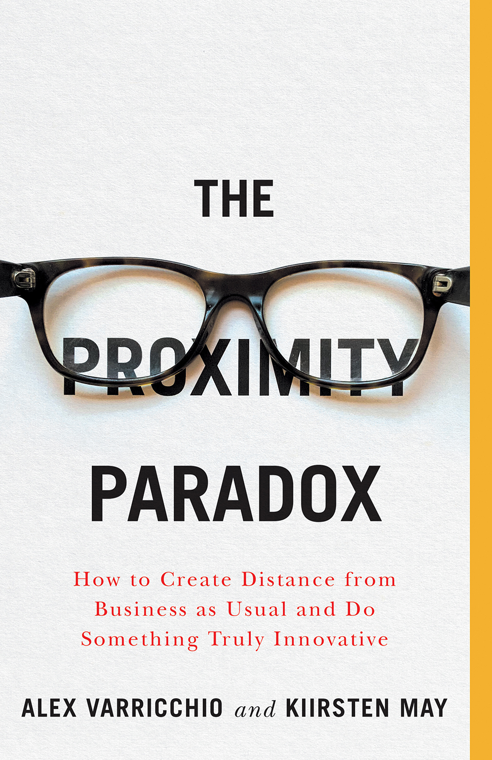 The Proximity Paradox How to Create Distance from Business as Usual and Do - photo 1