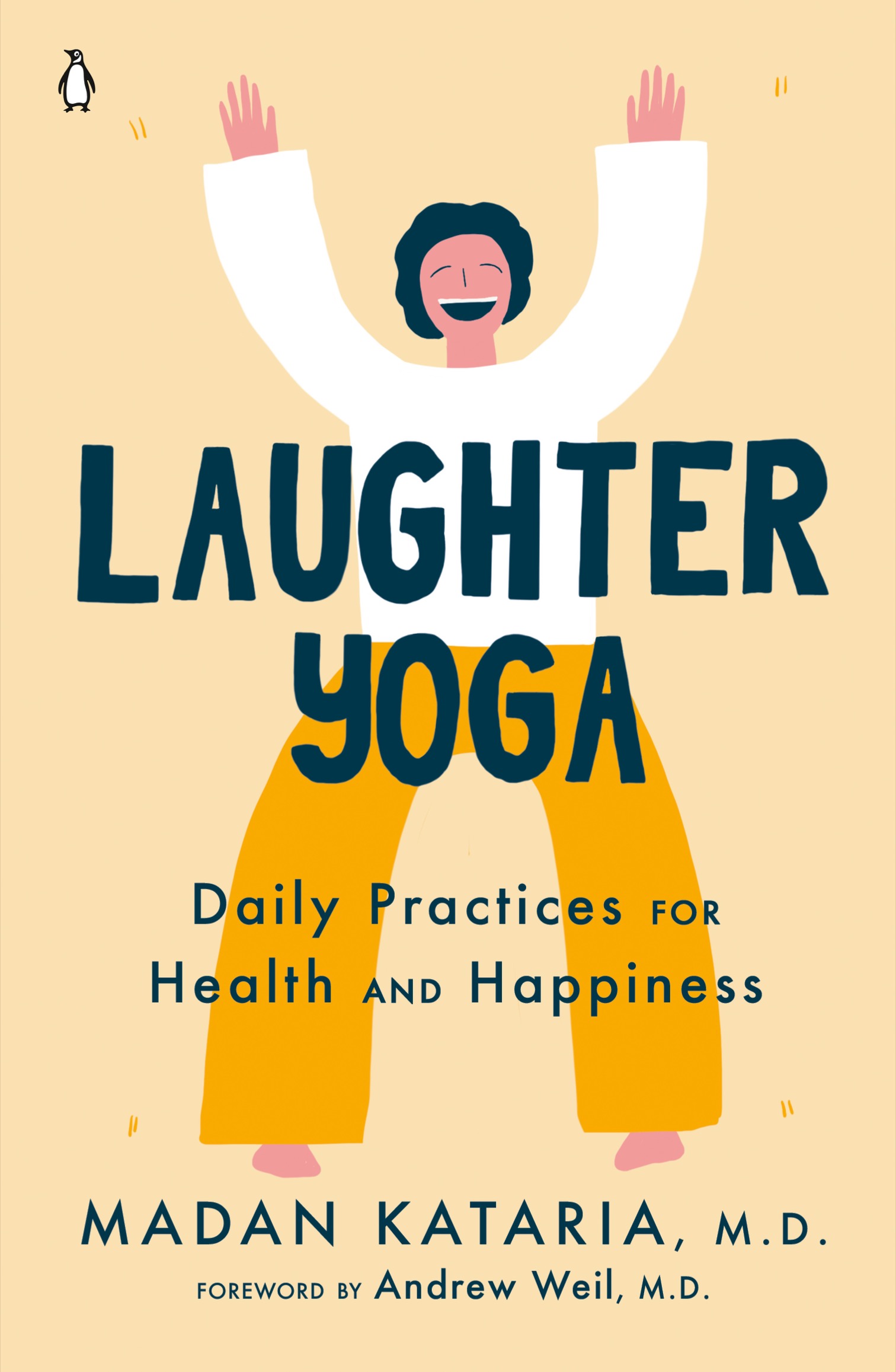 ACCLAIM FOR THE PRACTICE OF LAUGHTER YOGA Laughter yoga is a perfect way to - photo 1