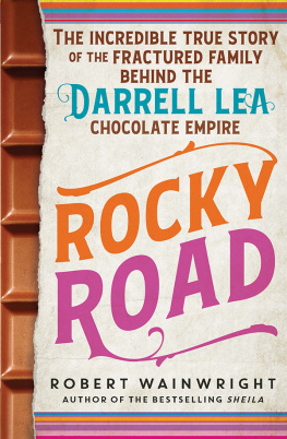 Robert Wainwright - Rocky Road: The incredible true story of the fractured family behind the Darrell Lea chocolate empire