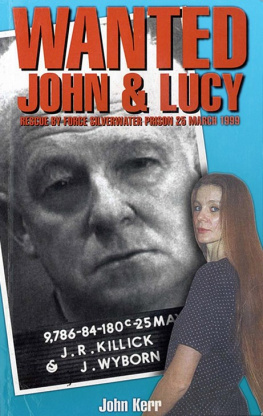 John Kerr Wanted: John & Lucy Rescue By Force Silverwater Prison 25 March 1999