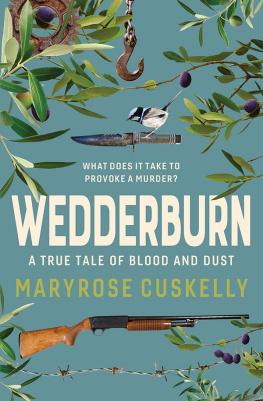 Maryrose Cuskelly - Wedderburn A True Tale Of Blood And Dust