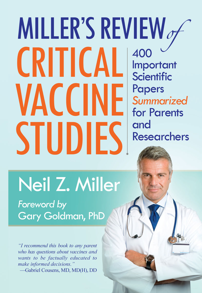 Praise for Millers Review of Critical Vaccine Studies 400 Important - photo 1