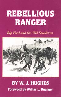 title Rebellious Ranger Rip Ford and the Old Southwest author - photo 1