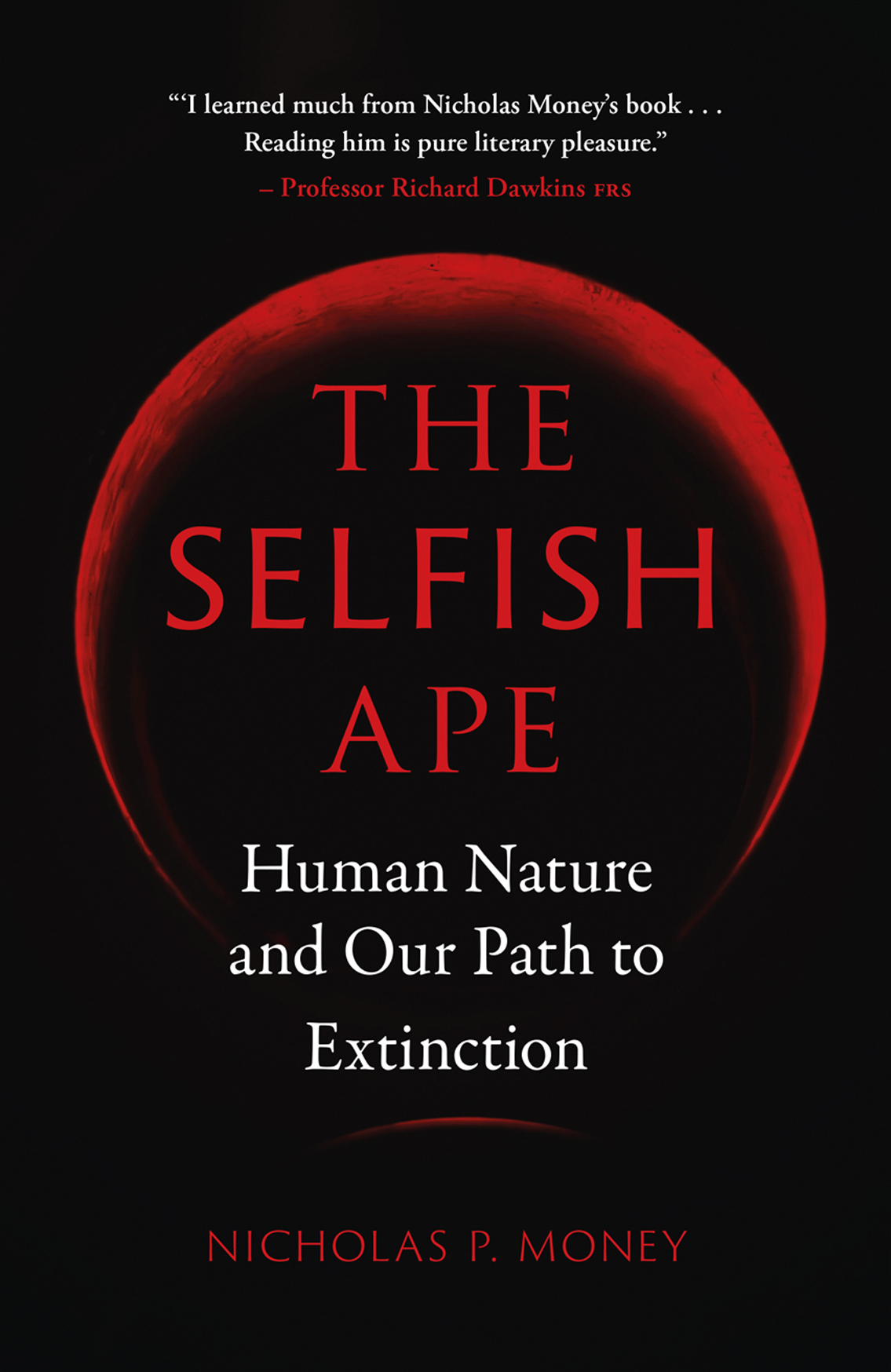 The Selfish Ape Human Nature And Our Path To Extinction - image 1