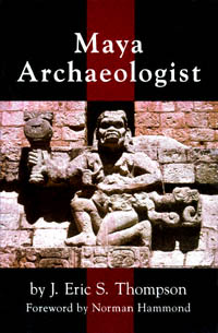 title Maya Archaelogist author Thompson John Eric Sidney - photo 1