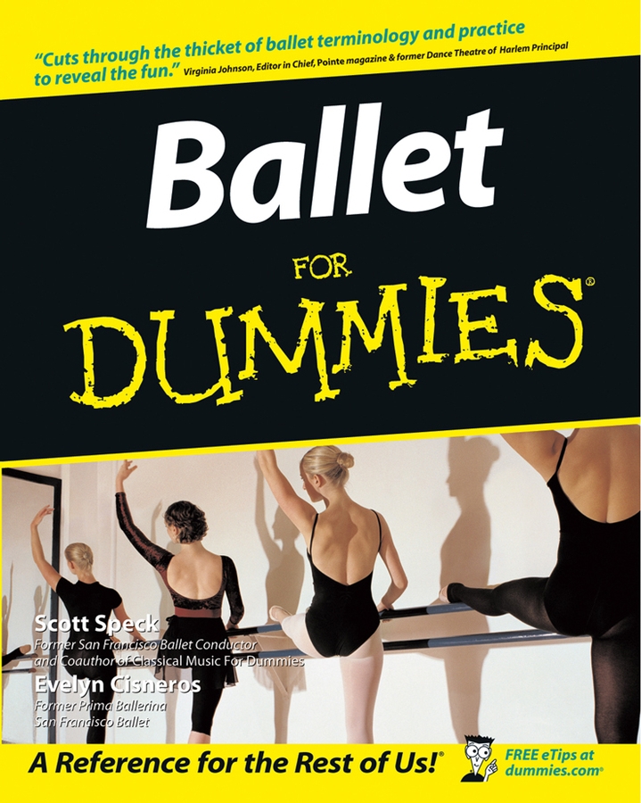 Ballet For Dummies by Scott Speck and Evelyn Cisneros Ballet For Dummies - photo 1