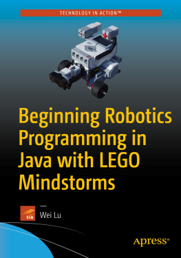 Wei Lu - Beginning Robotics Programming in Java with LEGO Mindstorms