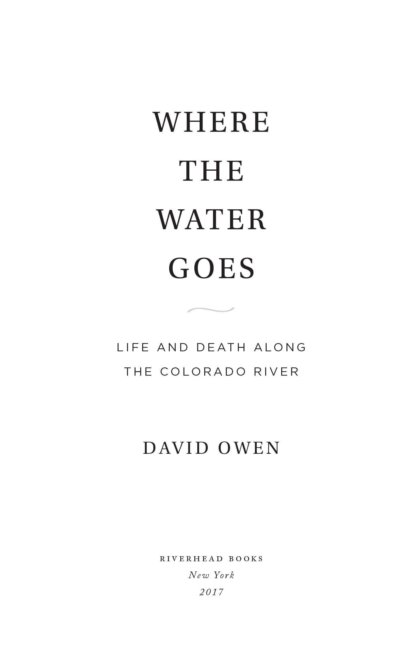 Where the Water Goes Life and Death Along the Colorado River - image 3