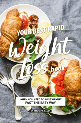 Thomas Kelly - Your Best Rapid Weight Loss Book : When You Need to Lose Weight Fast the Easy Way