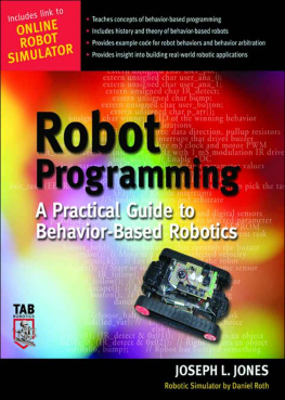 Daniel Roth - Robot Programming: A Practical Guide to Behavior-Based Robotics (Tab Robotics)