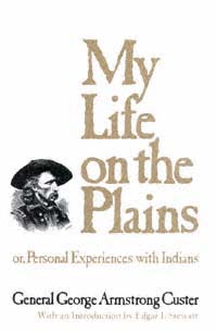 title My Life On the Plains Or Personal Experiences With Indians - photo 1