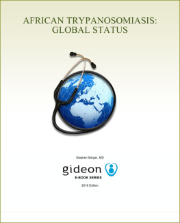 Gideon Informatics Inc. Staff African Trypanosomiasis: Global Status