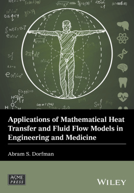 Abram S. Dorfman - Applications of Mathematical Heat Transfer and Fluid Flow Models in Engineering and Medicine