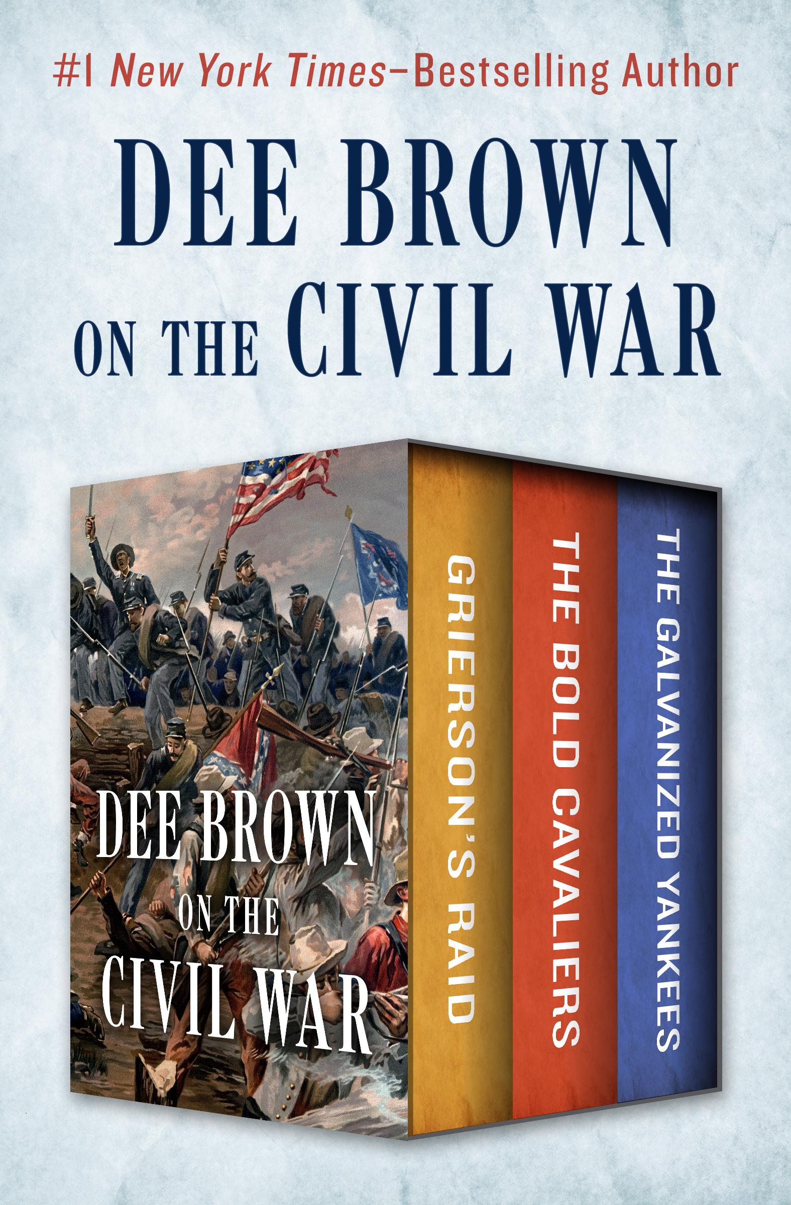 Dee Brown on the Civil War Griersons Raid The Bold Cavaliers and The - photo 1