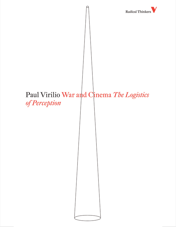 Contents Guide WAR AND CINEMA THE LOGISTICS OF PERCEPTION Paul Virilio First - photo 1