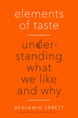Benjamin Errett - Elements of Taste: Understanding What We Like and Why