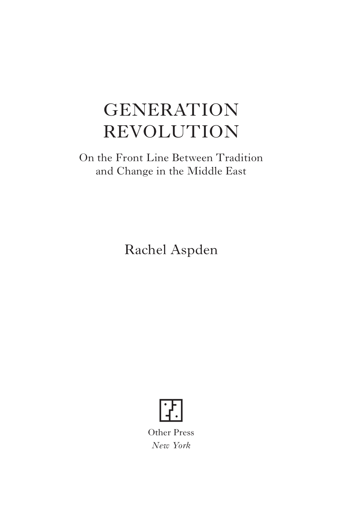 Copyright Rachel Aspden 2016 First published in Great Britain by Harvill Secker - photo 2