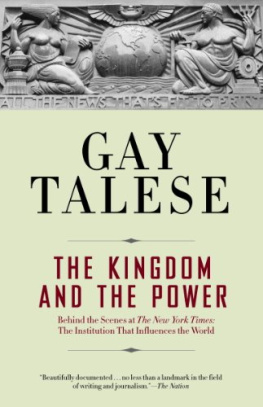 Gay Talese The Kingdom and the Power: Behind the Scenes at The New York Times: The Institution That Influences the World