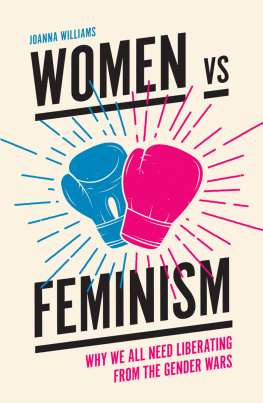Joanna Williams Women vs Feminism: Why We All Need Liberating from the Gender Wars