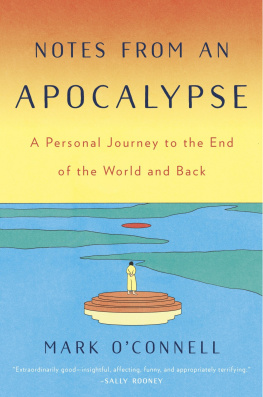 Mark OConnell - A Personal Journey to the End of the World and Back