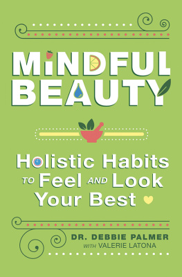 Debbie Palmer Mindful Beauty: Holistic Habits to Feel and Look Your Best