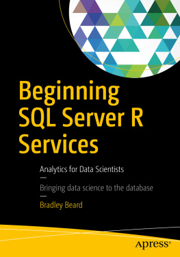 Bradley Beard Beginning SQL Server R Services: Analytics for Data Scientists