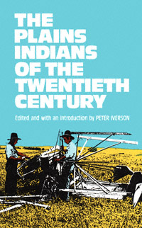 title The Plains Indians of the Twentieth Century author Iverson - photo 1