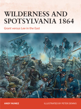 Andy Núñez - Wilderness and Spotsylvania 1864: Grant versus Lee in the East