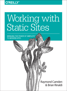 Raymond Camden Working with Static Sites: Bringing the Power of Simplicity to Modern Sites