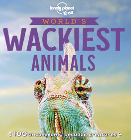 Lonely Planet Kids Worlds Wackiest Animals