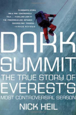 Nick Heil Dark Summit: The True Story of Everests Most Controversial Season