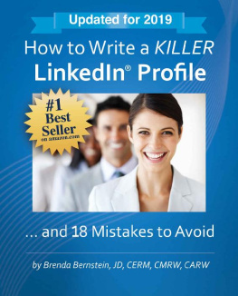 Brenda Bernstein - How to Write a KILLER LinkedIn Profile... And 18 Mistakes to Avoid: Updated for 2019 (14th Edition)