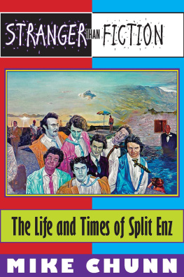 Mike Chunn Stranger Than Fiction: The Life and Times of Split Enz