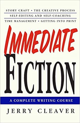 Jerry Cleaver - Immediate Fiction: A Complete Writing Course