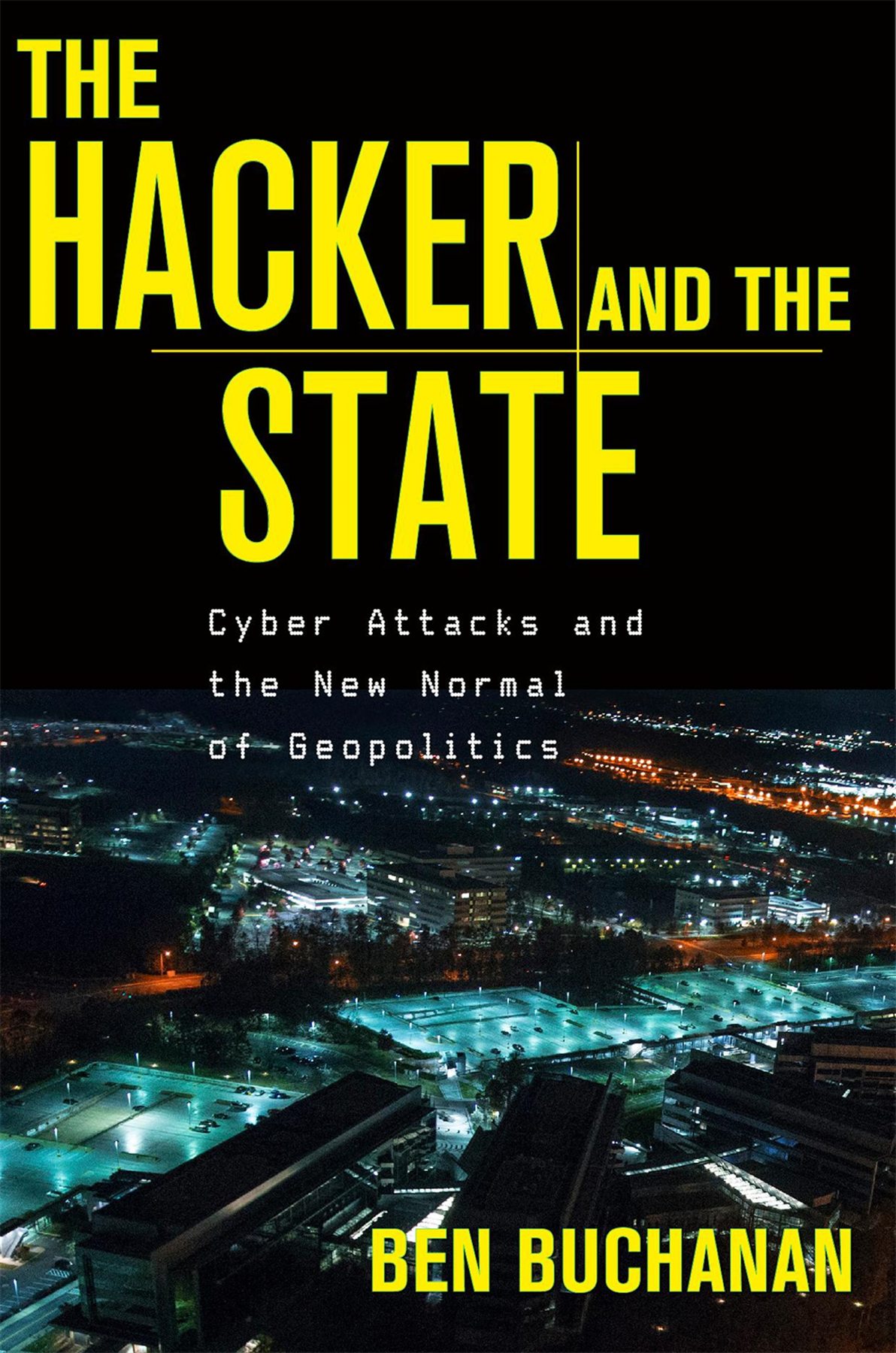 THE HACKER AND THE STATE Cyber Attacks and the New Normal of Geopolitics - photo 1