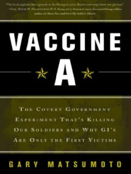 Gary Matsumoto Vaccine A; Covert government experiment and why GIs are only the first victims