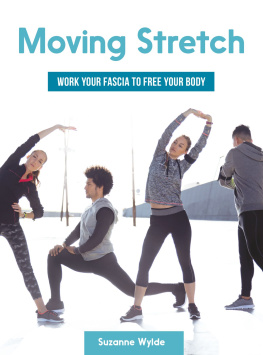 Suzanne Wylde Moving Stretch: Work Your Fascia to Free Your Body