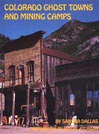 title Colorado Ghost Towns and Mining Camps author Dallas Sandra - photo 1