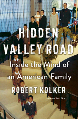 Robert Kolker Hidden Valley Road: Inside the Mind of an American Family