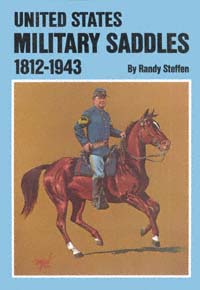 title United States Military Saddles 1812-1943 author Steffen - photo 1