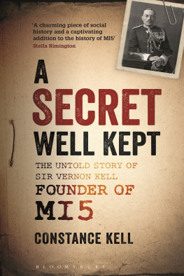 Constance Kell A Secret Well Kept: The Untold Story of Sir Vernon Kell, Founder of MI5