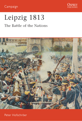 Peter Hofschröer - Leipzig 1813: The Battle of the Nations