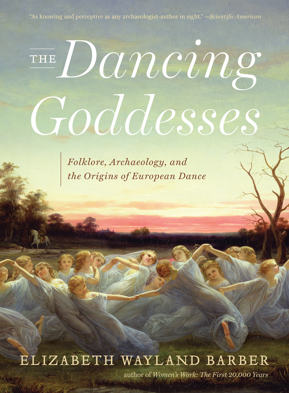 The Dancing Goddesses Folklore Archaeology and the Origins of European - photo 1