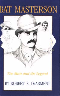 title Bat Masterson the Man and the Legend author DeArment - photo 1