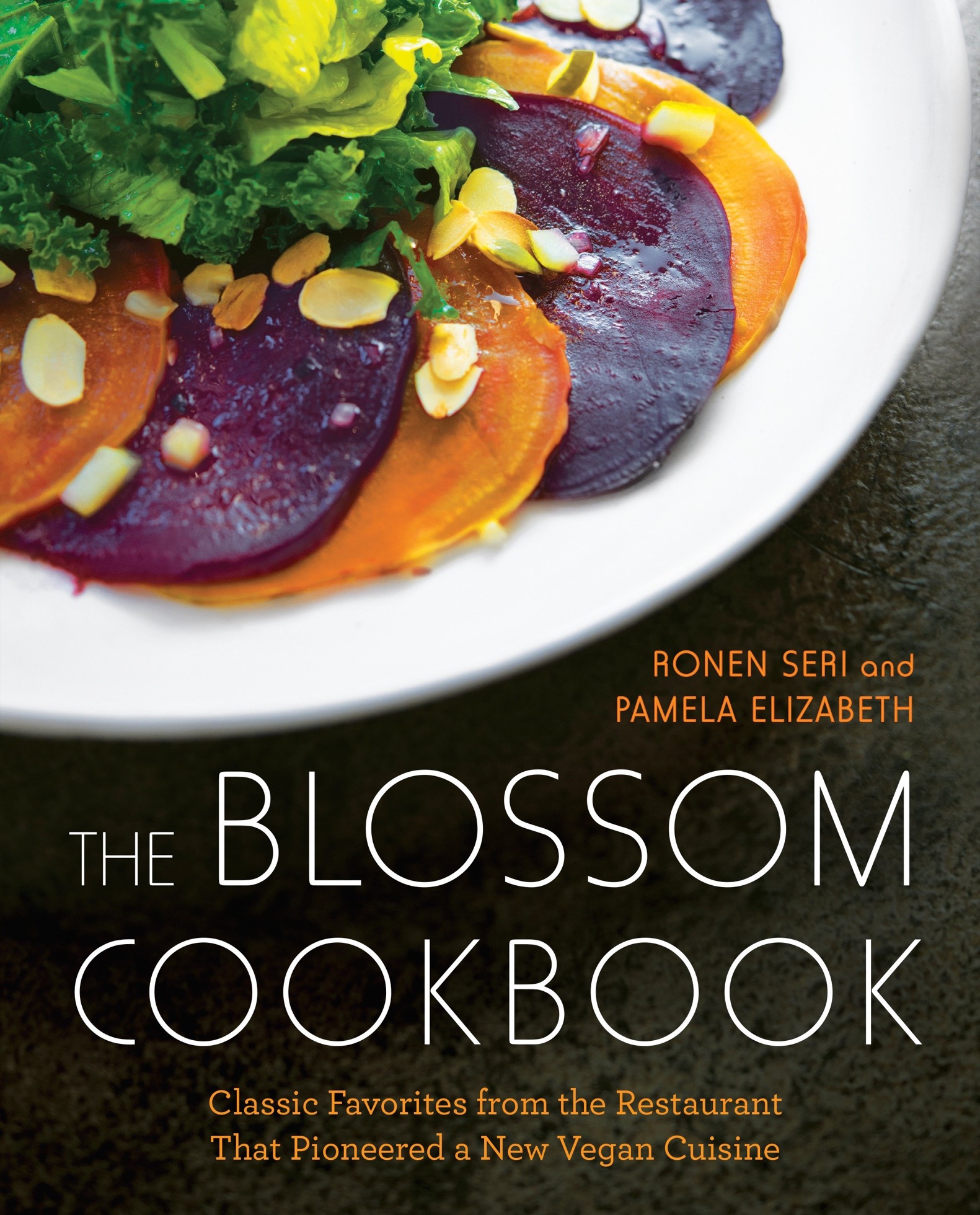 The Blossom Cookbook Classic Favorites from the Restaurant That Pioneered a New Vegan Cuisine - image 1