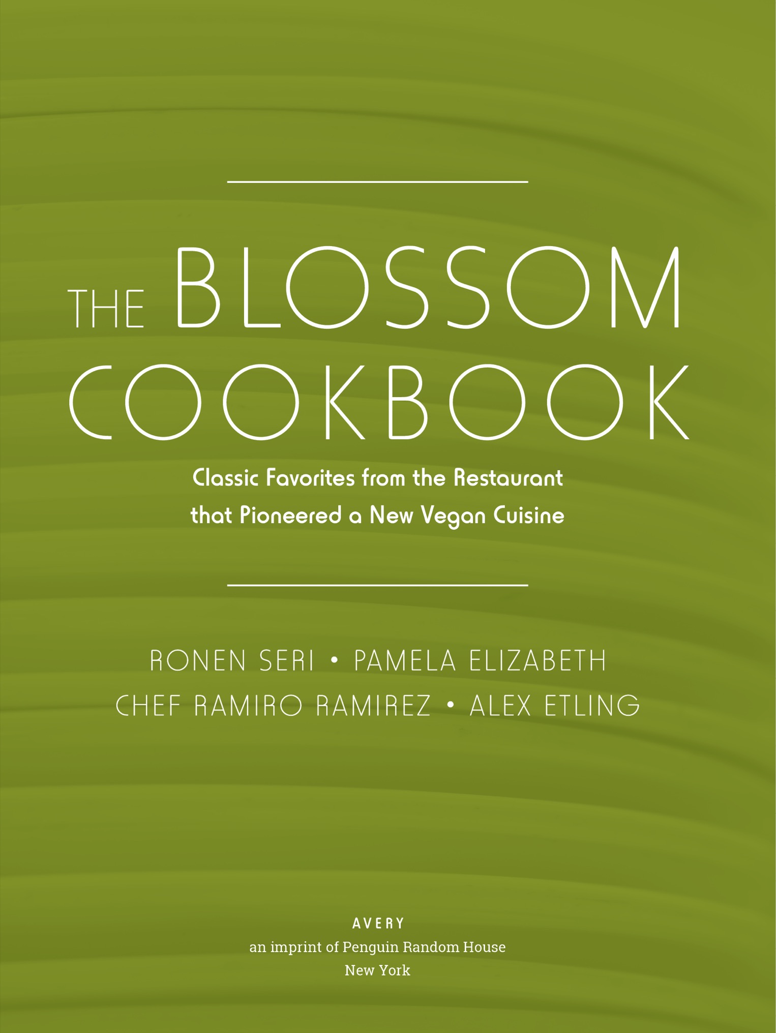 The Blossom Cookbook Classic Favorites from the Restaurant That Pioneered a New Vegan Cuisine - image 3