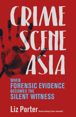 Liz Porter Crime Scene Asia: When forensic evidence becomes the silent witness